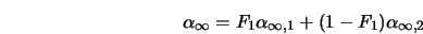  \alpha_\infty = F_1 \alpha_{\infty,1} + (1 - F_1) \alpha_{\infty,2} 