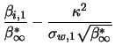 $\displaystyle \frac{\beta_{i,1}}{\beta^*_\infty} - \frac{\kappa^2}{\sigma_{w,1} \sqrt{\beta^*_\infty}}$