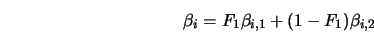  \beta_i =F_1 \beta_{i,1} + (1 - F_1) \beta_{i,2} 