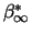 $\beta_{\infty}^*$