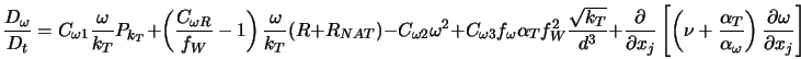  \frac{D_{\omega}}{D_t} = C_{\omega 1} \frac{\omega}{k_T}P_{k... ..._{\omega}}\right) \frac{\partial \omega}{\partial x_j} \right] 