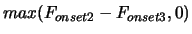 $\displaystyle max(F_{onset 2} - F_{onset 3}, 0)$