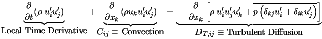 \underbrace{\frac{\partial}{\partial t} (\rho \; \overline{u... ...ght)} \right]}_ {\mbox{$D_{T,ij} \equiv$ Turbulent Diffusion}} 