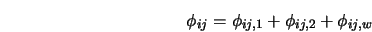  \phi_{ij} = \phi_{ij,1} + \phi_{ij,2} + \phi_{ij,w} 