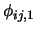 $\phi_{ij,1}$