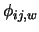 $\phi_{ij,w}$