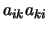 $\displaystyle a_{ik} a_{ki}$