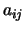 $a_{ij}$