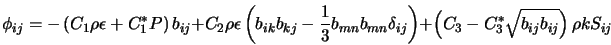 \phi_{ij} = - \left(C_1 \rho \epsilon + C_1^* P\right) b_{ij}... ...) + \left(C_3 - C_3^* \sqrt{b_{ij} b_{ij}}\right) \rho k S_{ij}