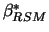 $\beta^*_{RSM}$