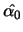 $\hat{\alpha_0}$