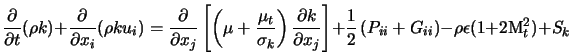  \frac{\partial}{\partial t} (\rho k) + \frac{\partial}{\part... ...{ii} + G_{ii}\right) - \rho \epsilon (1 + 2 {\rm M}_t^2) + S_k 