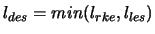$\displaystyle l_{des} = min (l_{rke}, l_{les})$