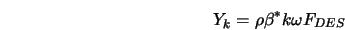  Y_k = \rho \beta^* k \omega F_{DES} 