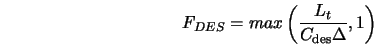  F_{DES} = max \left(\frac{L_t}{C_{\rm des}\Delta},1 \right) 