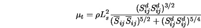  \mu_{t} = \rho L_s^2 \frac{(S_{ij}^{d} S_{ij}^{d})^{3/2}}{(\... ...{ij} \overline{S}_{ij})^{5/2} + (S_{ij}^{d} S_{ij}^{d})^{5/4}} 