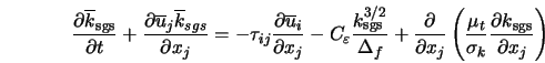  \frac{\partial \overline k_{\rm sgs}}{\partial t} + \frac{\p... ...{\sigma_k} \frac{\partial k_{\rm sgs}}{\partial x_{j}} \right) 