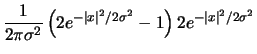 $\displaystyle \frac{1}{2\pi \sigma^2} \left(2e^{-\vert x\vert^2/2\sigma^2} -1 \right) 2e^{-\vert x\vert^2/2\sigma^2}$