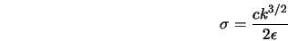  \sigma = \frac{c k^{3/2}}{2\epsilon} 