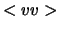 $<vv>$