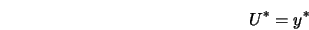  U^* = y^* 