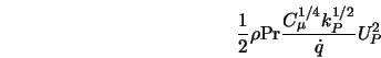 \frac{1}{2} \rho {\rm Pr} \frac{C_\mu^{1/4}k_P^{1/2}}{\dot{q}} U_P^2