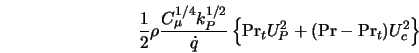\frac{1}{2} \rho \frac{C_\mu^{1/4}k_P^{1/2}}{\dot{q}} \left\{{\rm Pr}_t U_P^2 + ({\rm Pr} - {\rm Pr}_t)U_c^2 \right\}