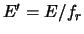 $E' = E/f_r$