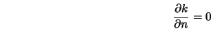  \frac{\partial k}{\partial n} = 0 