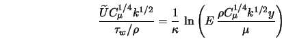  \frac{\widetilde{U} C_{\mu}^{1/4} k^{1/2}}{\tau_w/\rho} = \f... ...\ln \left(E \, \frac{\rho C_{\mu}^{1/4} k^{1/2} y}{\mu}\right) 