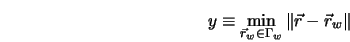  y \equiv \min_{{\vec r}_w \in {\Gamma}_w} \Vert{\vec r} - {\vec r}_w\Vert 