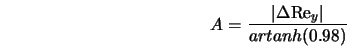  A = \frac{\vert\Delta {\rm Re}_y\vert}{artanh (0.98)} 