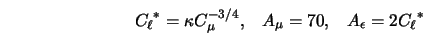  {C_{\ell}}^* = \kappa C_{\mu}^{-3/4}, \; \; \; A_{\mu} = 70, \; \; \; A_{\epsilon} = 2 {C_{\ell}}^* 