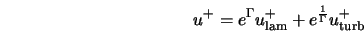  u^+ = e^\Gamma u_{\rm lam}^+ + e^{\frac{1}{\Gamma}} u_{\rm turb}^+ 