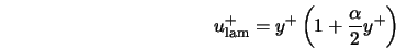  u^+_{\rm lam} = y^+ \left(1 + \frac{\alpha}{2} y^+ \right) 