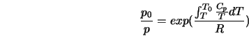  \frac{p_0}{p} = exp (\frac{\int_{T}^{T_0} \frac{C_p}{T} dT}{R}) 