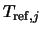 $T_{{\rm ref},j}$