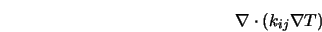  \nabla \cdot \left(k_{ij} \nabla T \right) 