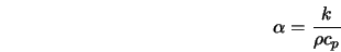  \alpha = \frac{k}{\rho c_p} 
