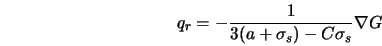  q_r = -\frac{1}{3(a+\sigma_s) - C \sigma_s} \nabla G 