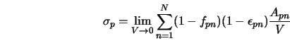  \sigma_p = \lim_{V \rightarrow 0} \sum_{n=1}^{N} (1 - f_{pn})(1 - \epsilon_{pn}) \frac{A_{pn}}{V} 