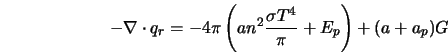  -\nabla \cdot q_r = - 4\pi \left(an^2 \frac{\sigma T^4}{\pi} + E_p\right) + (a + a_p) G 