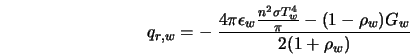  q_{r,w}= - \; \frac{4 \pi \epsilon_w \frac{n^2 \sigma T_w^4}{\pi} - (1 - \rho_w) G_w}{2 (1 + \rho_w)} 