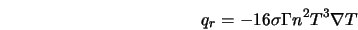 q_r = - 16 \sigma {\Gamma} n^2 T^3 \nabla T 