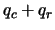 $\displaystyle q_c + q_r$