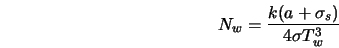 N_w = \frac{k(a + \sigma_s)}{4\sigma T_w^3} 