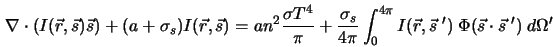  \nabla \cdot (I({\vec r},{\vec s}){\vec s}) + (a + \sigma_s)... ...ec s} \; ') \; \Phi({\vec s}\cdot {\vec s} \; ') \; d{\Omega}' 