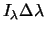 $I_{\lambda}\Delta \lambda$