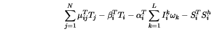  \sum_{j=1}^{N} \mu_{ij}^{T} T_j - \beta_{i}^{T} T_i - \alpha... ...^{T} \sum_{k=1}^{L} I_{i}^{k} \omega_{k} - S_{i}^{T} S_{i}^{h} 