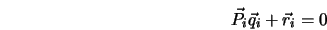  \vec{P}_{i} \vec{q}_{i} + \vec{r}_{i} = 0 